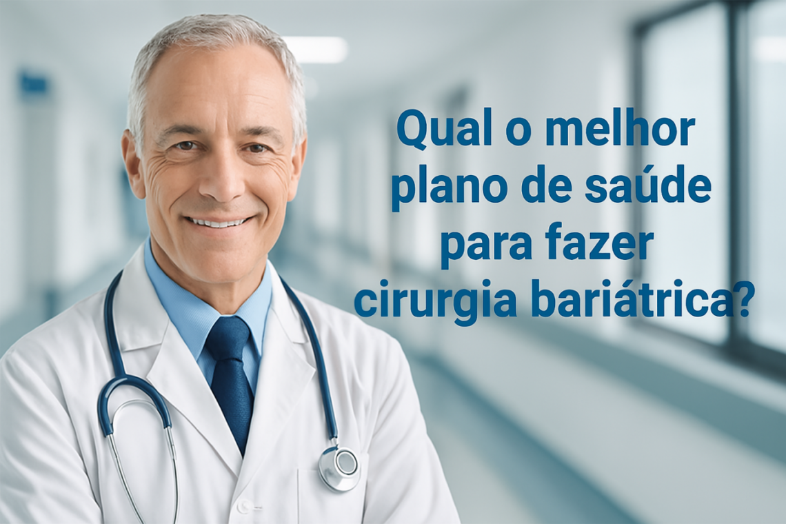 Qual o melhor plano de saúde para fazer cirurgia bariátrica